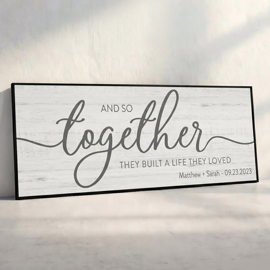 And So Together They Built A Life They Loved Sign