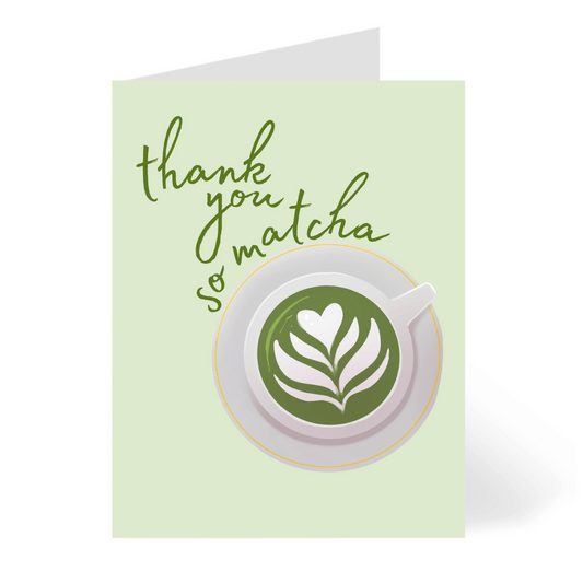 Thank You So Matcha